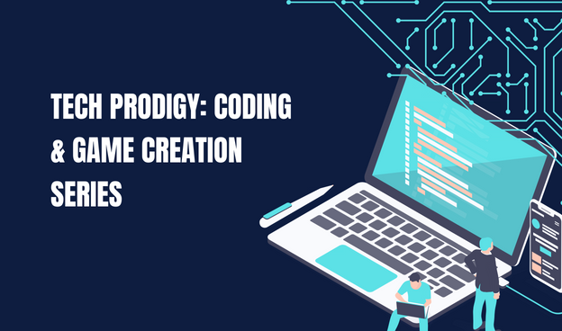 Tech Prodigy: Coding & Game Creation Series